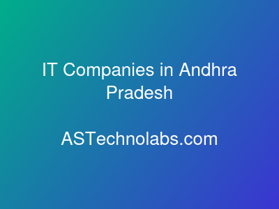IT Companies in Andhra Pradesh  at ASTechnolabs.com